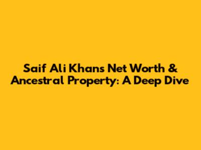 Saif Ali Khan's Net Worth & Ancestral Property: A Deep Dive