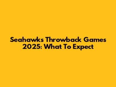 Seahawks Throwback Games 2025: What To Expect