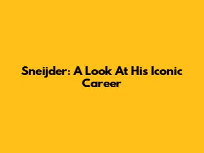 Sneijder: A Look At His Iconic Career
