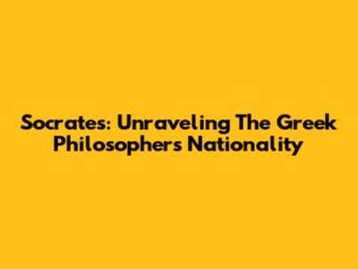 Socrates: Unraveling The Greek Philosopher's Nationality