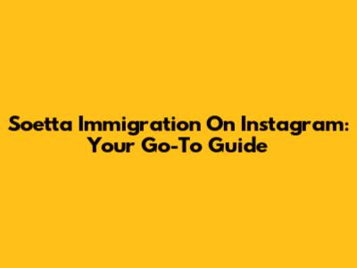 Soetta Immigration On Instagram: Your Go-To Guide
