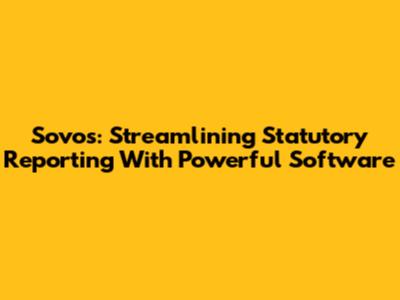 Sovos: Streamlining Statutory Reporting With Powerful Software