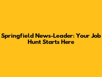 Springfield News-Leader: Your Job Hunt Starts Here