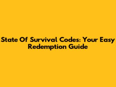State Of Survival Codes: Your Easy Redemption Guide