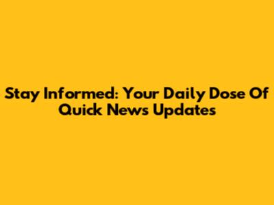 Stay Informed: Your Daily Dose Of Quick News Updates