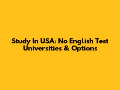 Study In USA: No English Test Universities & Options