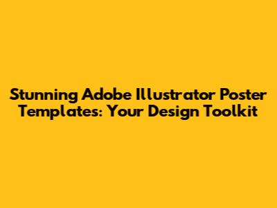Stunning Adobe Illustrator Poster Templates: Your Design Toolkit
