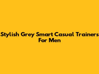 Stylish Grey Smart Casual Trainers For Men