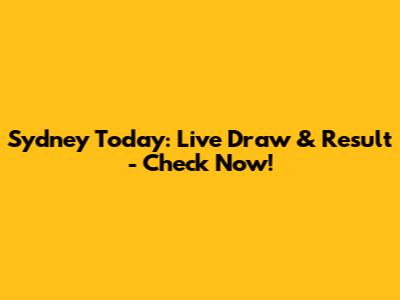 Sydney Today: Live Draw & Result - Check Now!