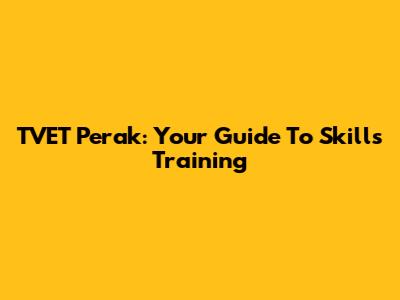 TVET Perak: Your Guide To Skills Training