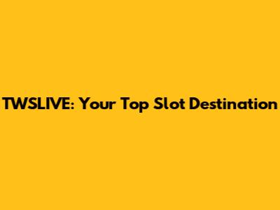 TWSLIVE: Your Top Slot Destination