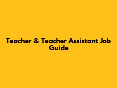 Teacher & Teacher Assistant Job Guide