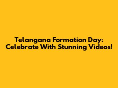 Telangana Formation Day: Celebrate With Stunning Videos!