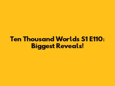 Ten Thousand Worlds S1 E110: Biggest Reveals!