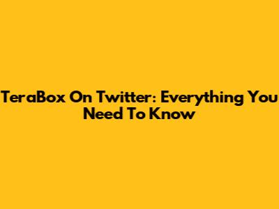 TeraBox On Twitter: Everything You Need To Know