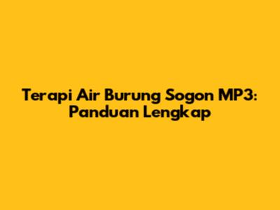 Terapi Air Burung Sogon MP3: Panduan Lengkap