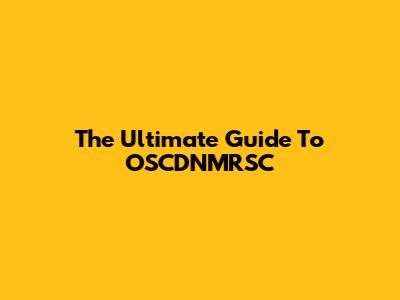 The Ultimate Guide To OSCDNMRSC