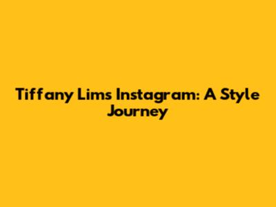 Tiffany Lim's Instagram: A Style Journey