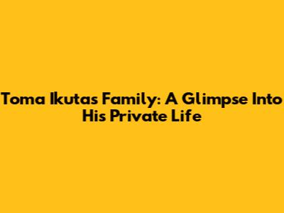 Toma Ikuta's Family: A Glimpse Into His Private Life