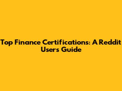 Top Finance Certifications: A Reddit User's Guide