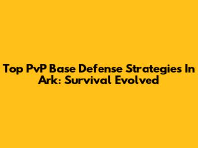 Top PvP Base Defense Strategies In Ark: Survival Evolved