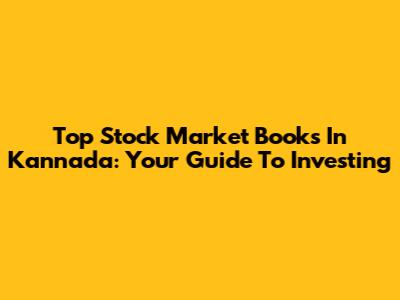 Top Stock Market Books In Kannada: Your Guide To Investing