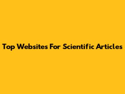 Top Websites For Scientific Articles