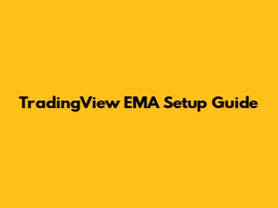 TradingView EMA Setup Guide