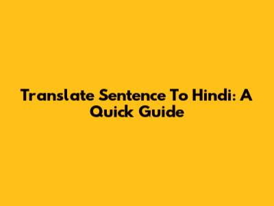 Translate Sentence To Hindi: A Quick Guide