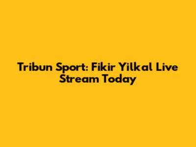 Tribun Sport: Fikir Yilkal Live Stream Today