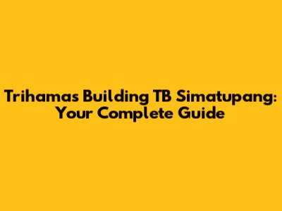 Trihamas Building TB Simatupang: Your Complete Guide