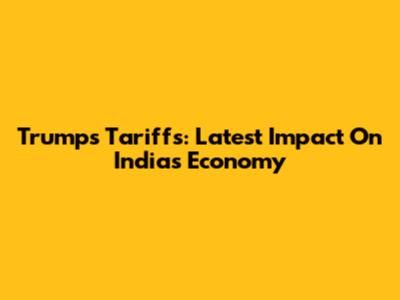 Trump's Tariffs: Latest Impact On India's Economy