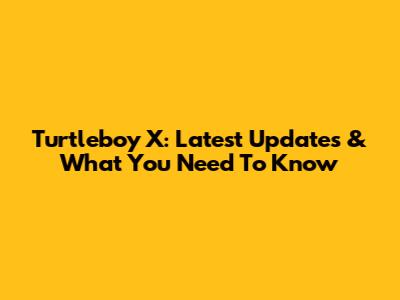 Turtleboy X: Latest Updates & What You Need To Know