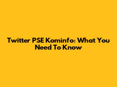 Twitter PSE Kominfo: What You Need To Know