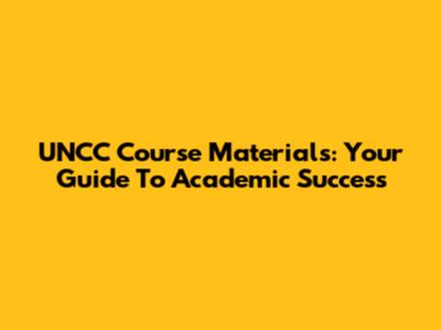 UNCC Course Materials: Your Guide To Academic Success