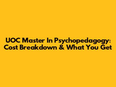 UOC Master In Psychopedagogy: Cost Breakdown & What You Get