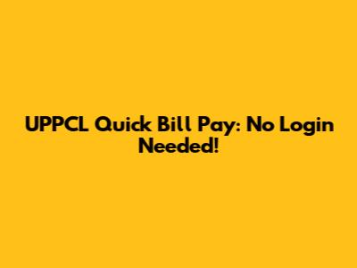 UPPCL Quick Bill Pay: No Login Needed!