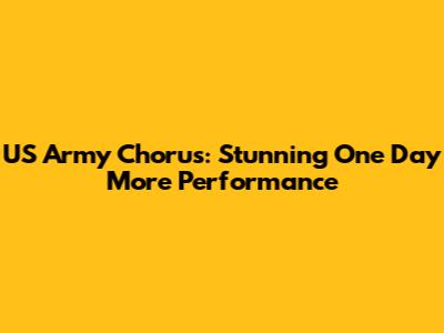US Army Chorus: Stunning 'One Day More' Performance