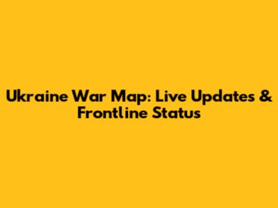 Ukraine War Map: Live Updates & Frontline Status