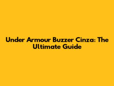 Under Armour Buzzer Cinza: The Ultimate Guide