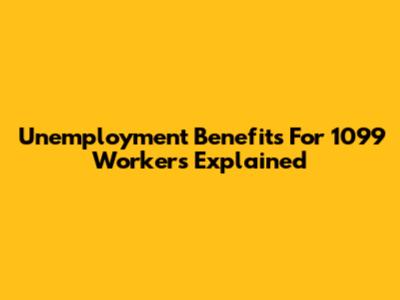 Unemployment Benefits For 1099 Workers Explained