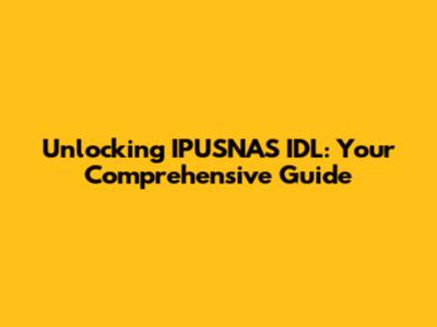 Unlocking IPUSNAS IDL: Your Comprehensive Guide