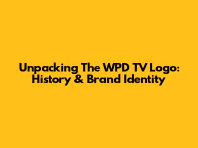 Unpacking The WPD TV Logo: History & Brand Identity