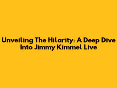 Unveiling The Hilarity: A Deep Dive Into Jimmy Kimmel Live