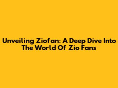 Unveiling Ziofan: A Deep Dive Into The World Of Zio Fans
