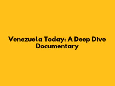 Venezuela Today: A Deep Dive Documentary
