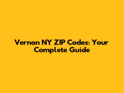 Vernon NY ZIP Codes: Your Complete Guide