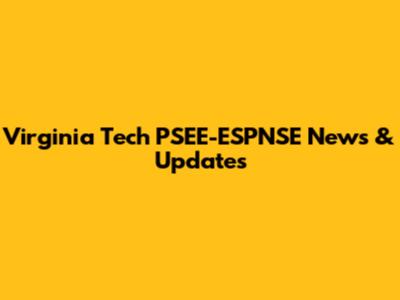 Virginia Tech PSEE-ESPNSE News & Updates