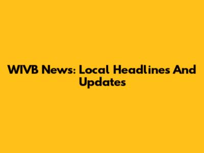 WIVB News: Local Headlines And Updates