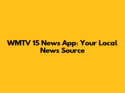 WMTV 15 News App: Your Local News Source